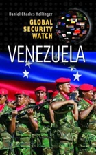 Praeger Security International Ser.: Global Security Watch-Venezuela by Daniel C
