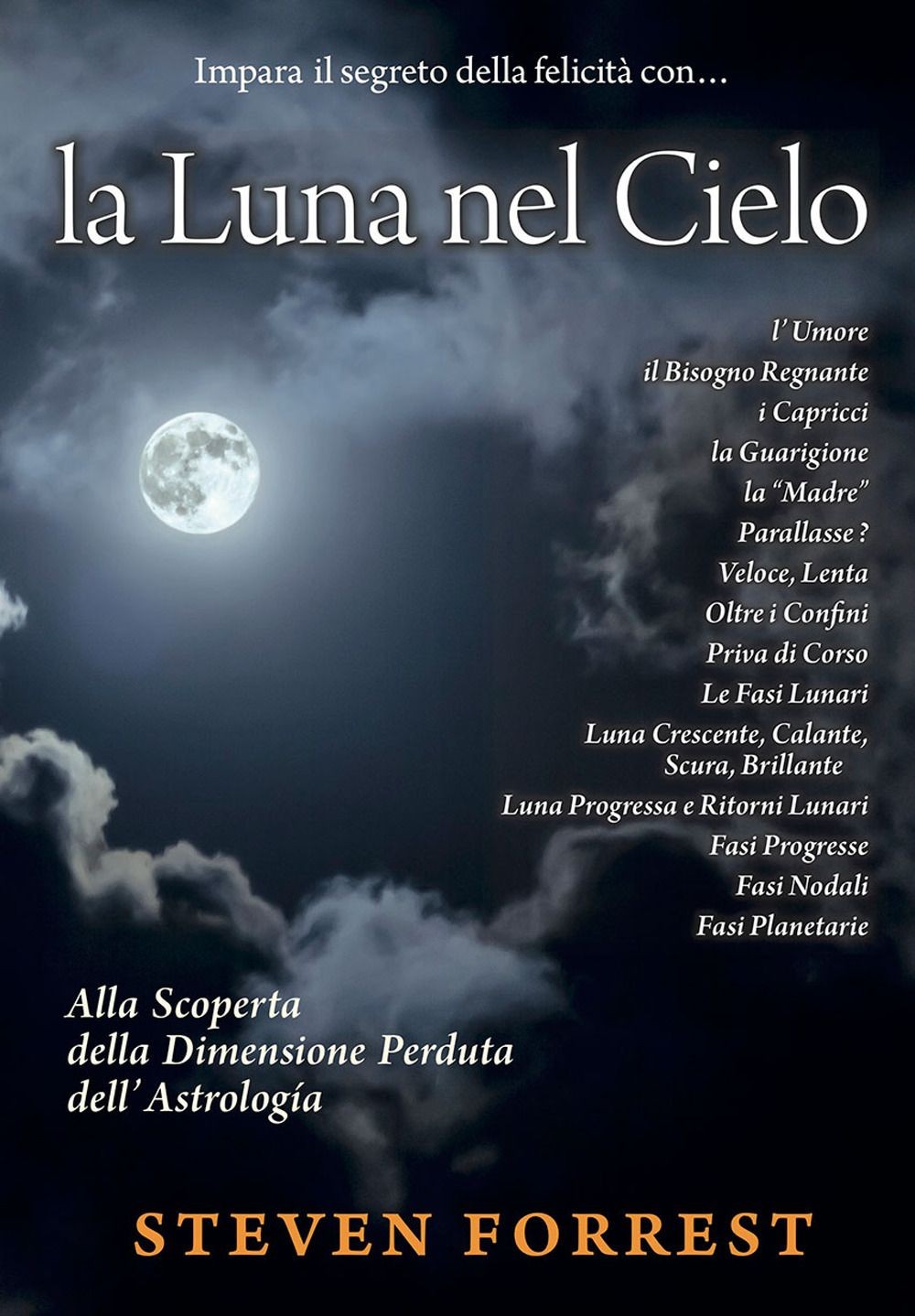 Libri Steven Forrest - La Luna Nel Cielo. Alla Scoperta Della Dimensione Perduta - Immagine 2