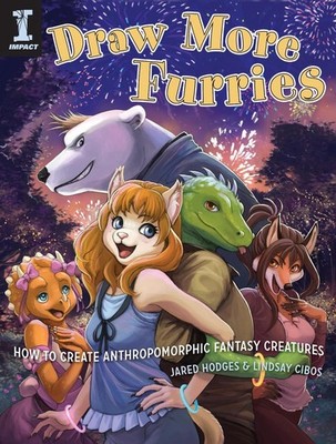 Draw More Furries: How to Create Anthropomorphic Fantasy Creatures by Jared Hodg