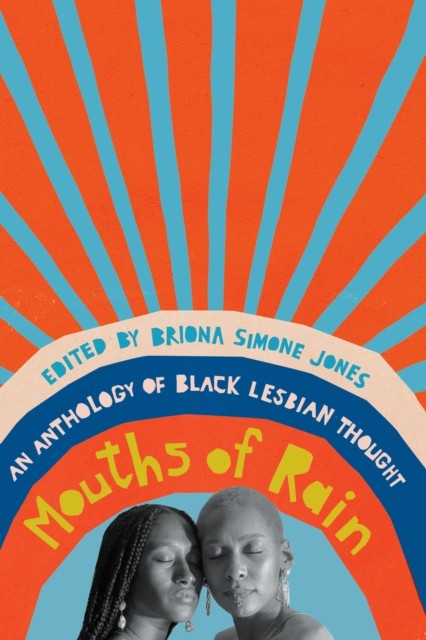 Mouths Of Rain : An Anthology Of Black Lesbian Thought Briona Simone Jones - Image 2