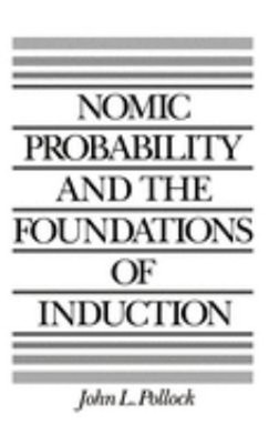 Nomic Probability and the Foundations of Induction Hardcover John