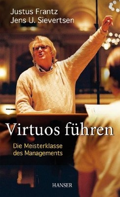 Virtuos führen Meisterklasse Management Frantz Sievertsen Fachbuch Leadership