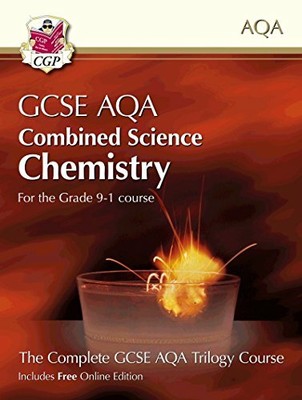 Grade 9-1 GCSE Combined Science for AQA Chemistry Studen by CGP Books 178294639X