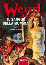 Il sangue della mummia. Weird tales. Vol. 11 - [Profondo Rosso]