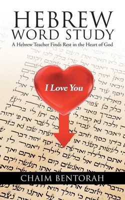 Hebrew Word Study A Hebrew Teacher Finds Rest in the Heart of God Chaim Bentorah
