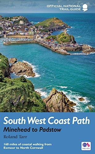 South West Coast Path: Minehead to Padstow: National Trail Gui .