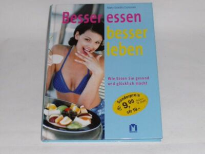 Donovan, Mary D. Besser essen - besser leben. Wie Essen Sie gesund und glücklic