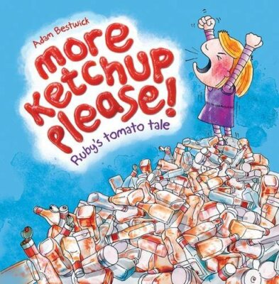More Ketchup Please By Adam Bestwick