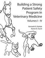 Building A Strong Patient Safety Program In Veterinary Medicine Rohde (U. A.)