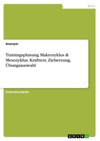 Anonymous | Trainingsplanung Makrozyklus & Mesozyklus. Krafttest,...