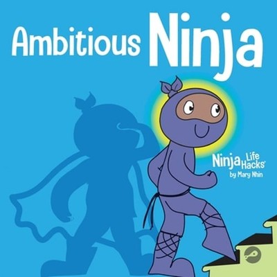 Ambitious Ninja: A Children's Book About Goal Setting by Mary Nhin: Used