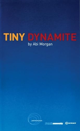 Tiny Dynamite (Oberon Modern Plays),Abi Morgan