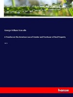 George William Warvelle | A Treatise On The American Law Of Vendor And...