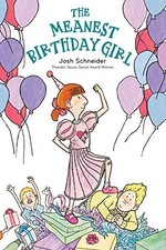 The Meanest Birthday Girl by Schneider, Josh