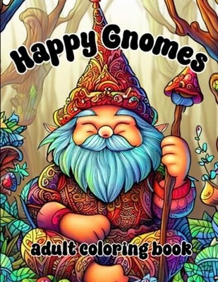 Happy Gnomes Coloring Book -  NEW JENNIFER. BERLI 2023-06-09
