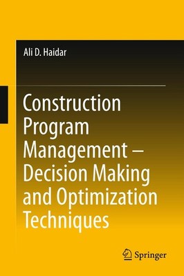 Construction Program Management - Decision Making and Optimization Techniques Al