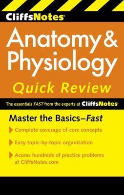Cliffsnotes Anatomy & Physiology Quick Review, 2ndedition by Bassett, Steven