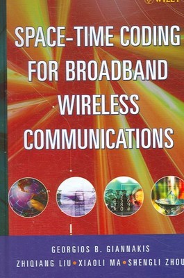 Space-Time Coding for Broadband Wireless Communications, Hardcover by Giannak...