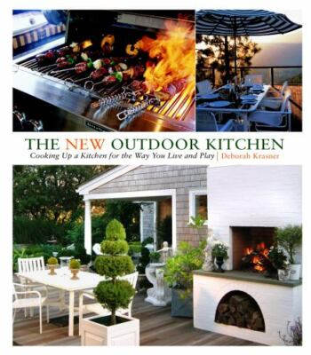The New Outdoor Kitchen: Cooking Up- 1561588040, Deborah Krasner, hardcover, new