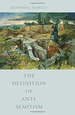 THE DEFINITION OF ANTI-SEMITISM By Kenneth L. Marcus - Hardcover **BRAND NEW**