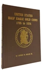 Miller: United States Half Eagle Gold Coins 1795 to 1834