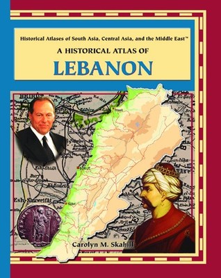A Historical Atlas of Lebanon (Historical Atlases of South Asia, Central Asi...