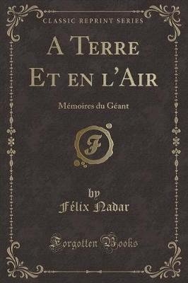 A Terre Et en l'Air Mmoires du Gant Classic Reprin