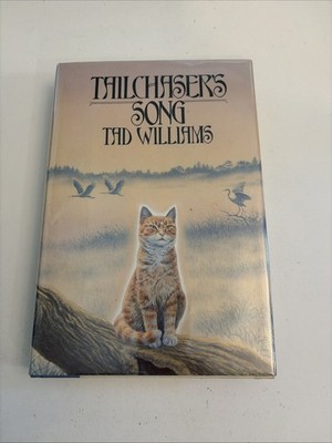 Tad Williams  TAILCHASER'S SONG**TRUE** 1st Edition Hardcover