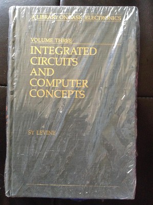 Integrated Circuits and Computer Concepts (Library on Basic Electronics, Vol...