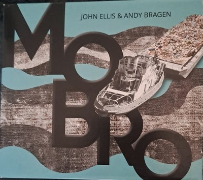 CD John Ellis & Andy Bragen: Mobro + Josh Roseman/ Mike Moreno/ Joe Sanders u.a.