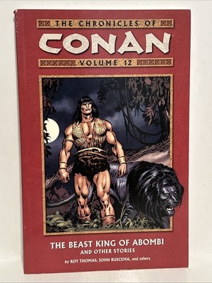 THE CHRONICLES OF CONAN, VOL. 12: THE BEAST KING OF ABOMBI By Roy Thomas