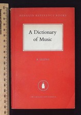 A Dictionary of Music by R. Illing, 1950 1st Edition, Penguin Reference Books PB