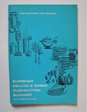 Sunbeam Deluxe 8 Speed Pushbutton Blender w/ Soild State Instruction Manual 1968