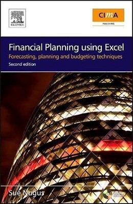 Financial Planning Using Excel Forecasting, Planning and Budgeting Techniques 2e