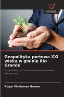 RóGer Walteman Gomes | Geopolityka Portowa Xxi Wieku W Gminie Rio Grande | Buch