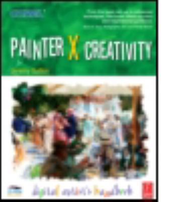 Painter X Creativity : Digital Artist's Handbook by Jeremy Sutton (2007,...