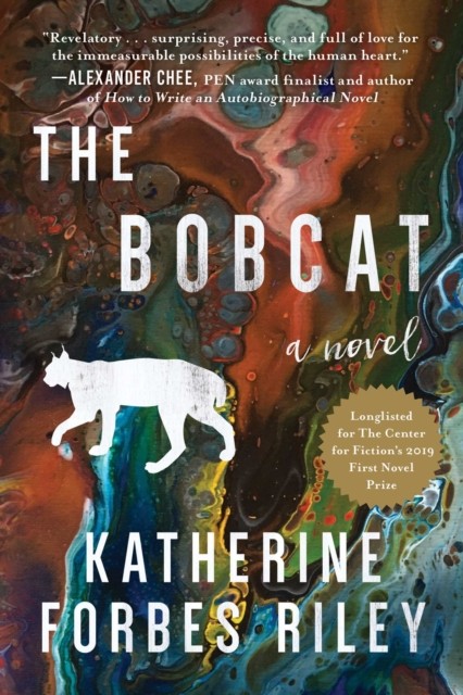 The Bobcat A Novel by Katherine Forbes Riley (Paperback Book)