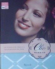 Zammatteo CLIO MAKE-UP. EDIZ. ILLUSTRATA Rizzoli 2009