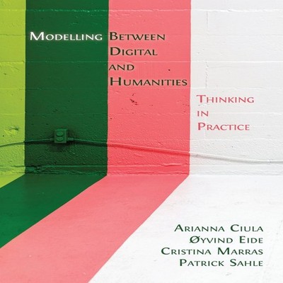 Modelling Between Digital and Humanities Thinking in Practice Ari