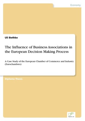 The Influence of Business Associations in the European Decision Making Process U