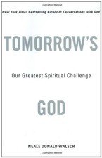 TOMORROW'S GOD: OUR GREATEST SPIRITUAL CHALLENGE By Neale Donald Walsch **Mint**