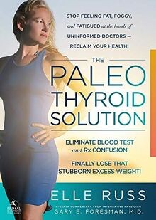 The Paleo Thyroid Solution: Stop Feeling Fat, Foggy... | Buch | Zustand sehr gut