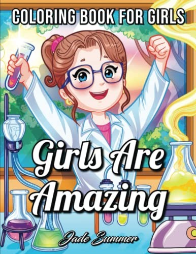 Girls Are Amazing: An Inspirational Coloring Book for Girls... - Summer, Jade