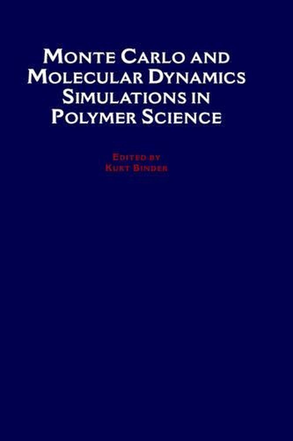 Monte Carlo Molecular Dynamics Polymer Science Simulations by Kurt Binder 1995 Hardcover