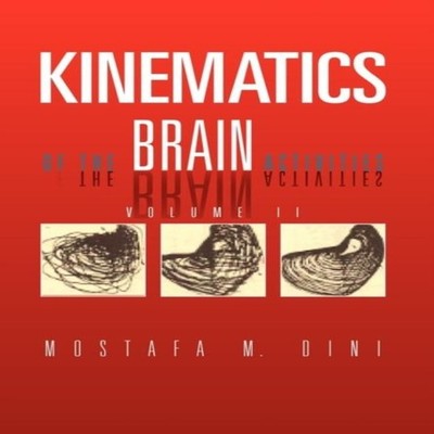 Kinematics Of The Brain Activities Mostafa M. Dini Paperback Auth
