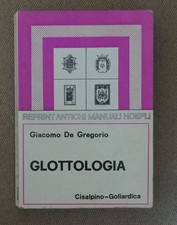 GIACOMO DE GREGORIO GLOTTOLOGIA ANASTATICA REPRINT ANTICHI MANUALI HOEPLI 105