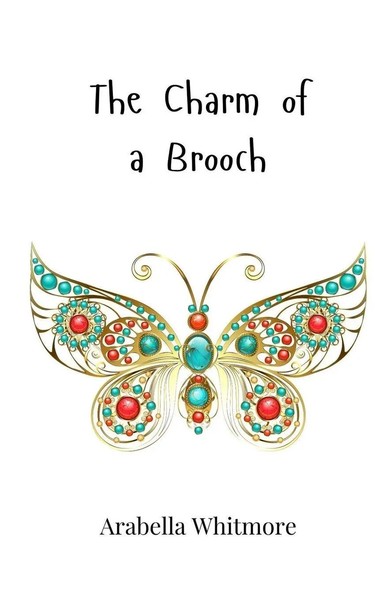 The Charm Of A Brooch Arabella Whitmore Taschenbuch Englisch 2025-image