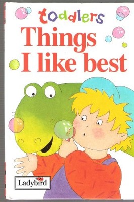Things I Like Best (Toddler's World),Geraldine Taylor, Julie Par