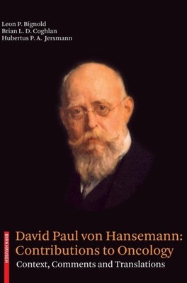 Bignold - David Paul von Hansemann  Contributions to Oncology   Contex - X555z