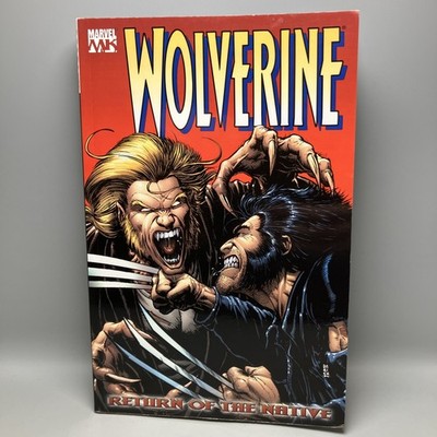 Wolverine Vol. 3  Return of the Native Marvel Graphic Novel TPB Sabretooth